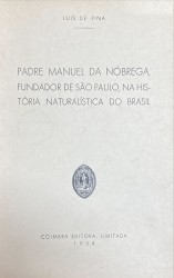 PADRE MANUEL DA NÓBREGA, FUNDADOR DE SÃO PAULO, NA HISTÓRIA NATURALISTA DO BRASIL